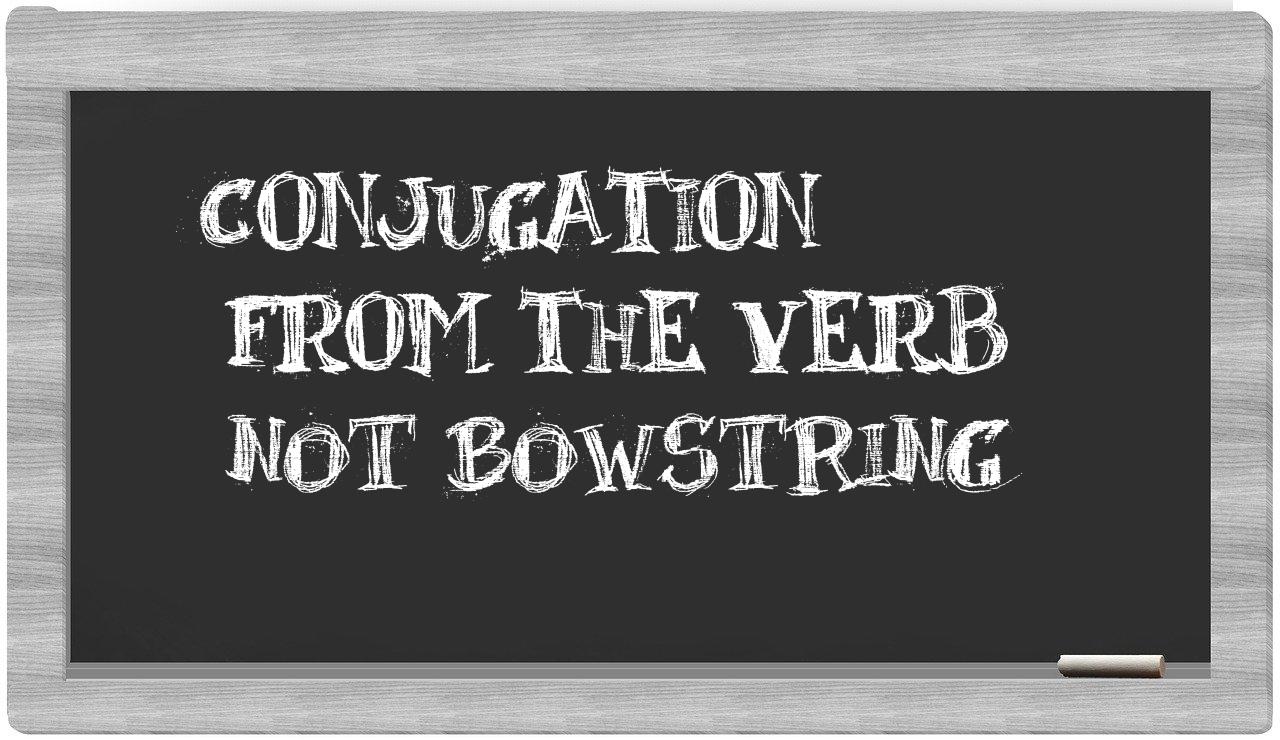 ¿not bowstring en sílabas?