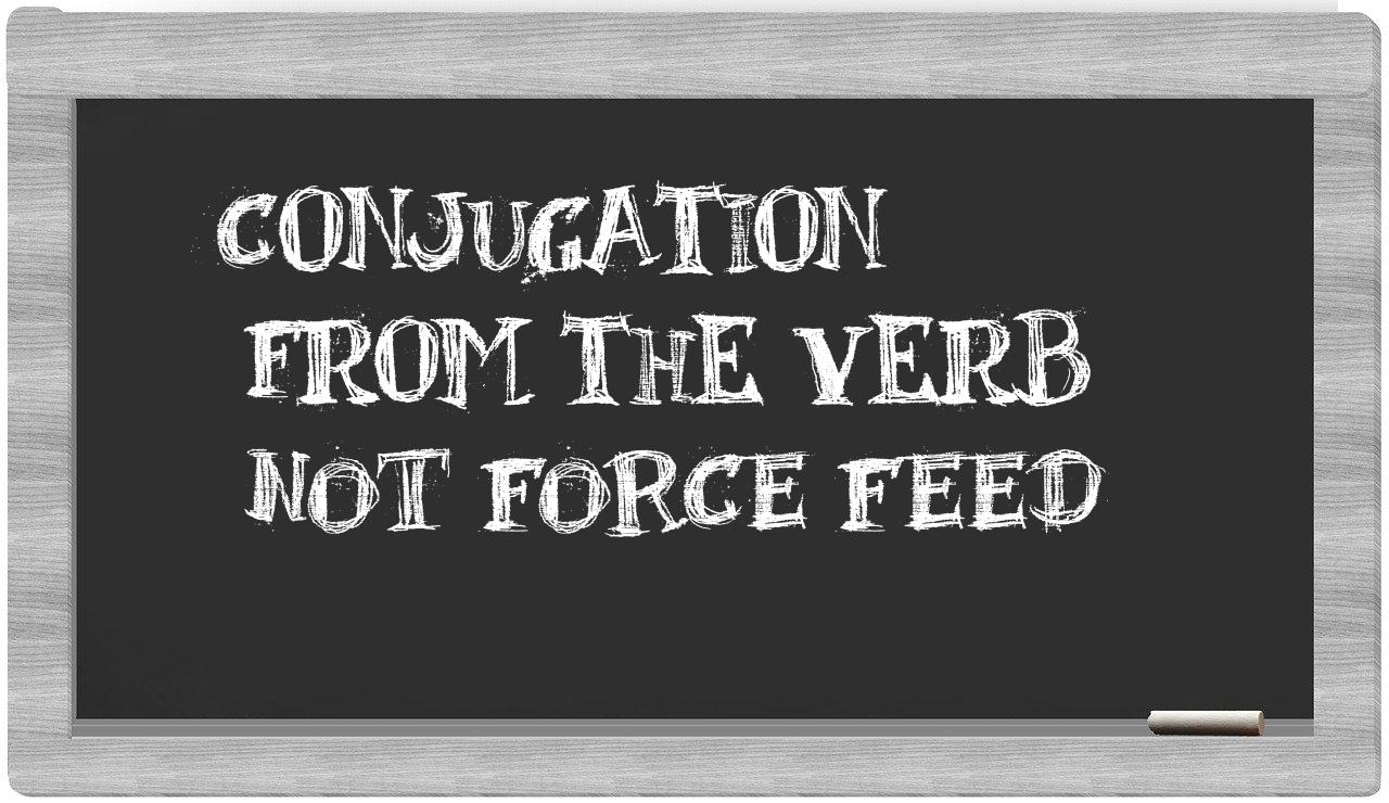 ¿not force feed en sílabas?